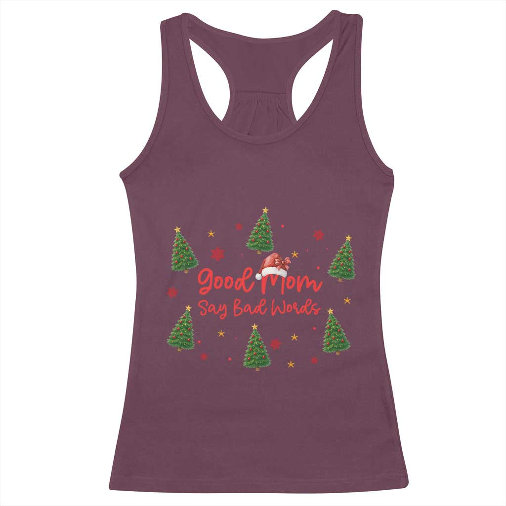 Good Mom Say Bad Words Racerback Tank Top Funny Xmas Mom Gift TS12 Maroon Print Your Wear