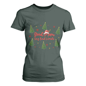 Good Mom Say Bad Words T Shirt For Women Funny Xmas Mom Gift TS12 Dark Forest Green Print Your Wear