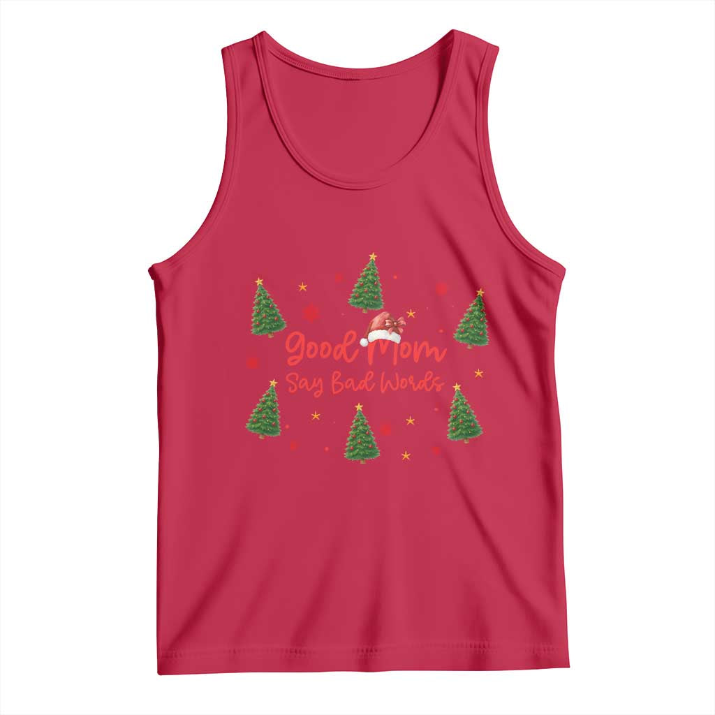 Good Mom Say Bad Words Tank Top Funny Xmas Mom Gift TS12 Red Print Your Wear