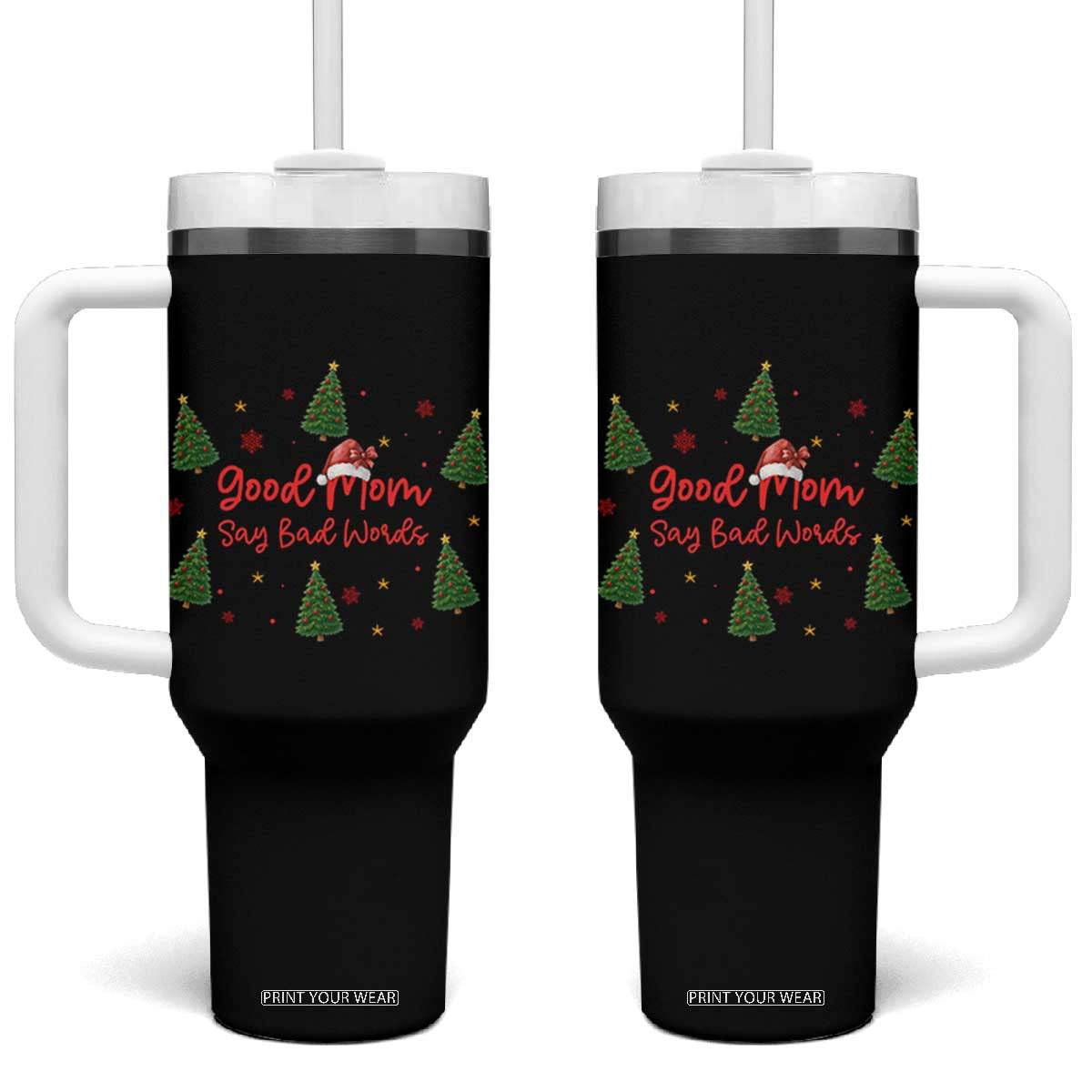 Good Mom Say Bad Words Tumbler With Handle Funny Xmas Mom Gift TS12 One Size: 40 oz Black Print Your Wear