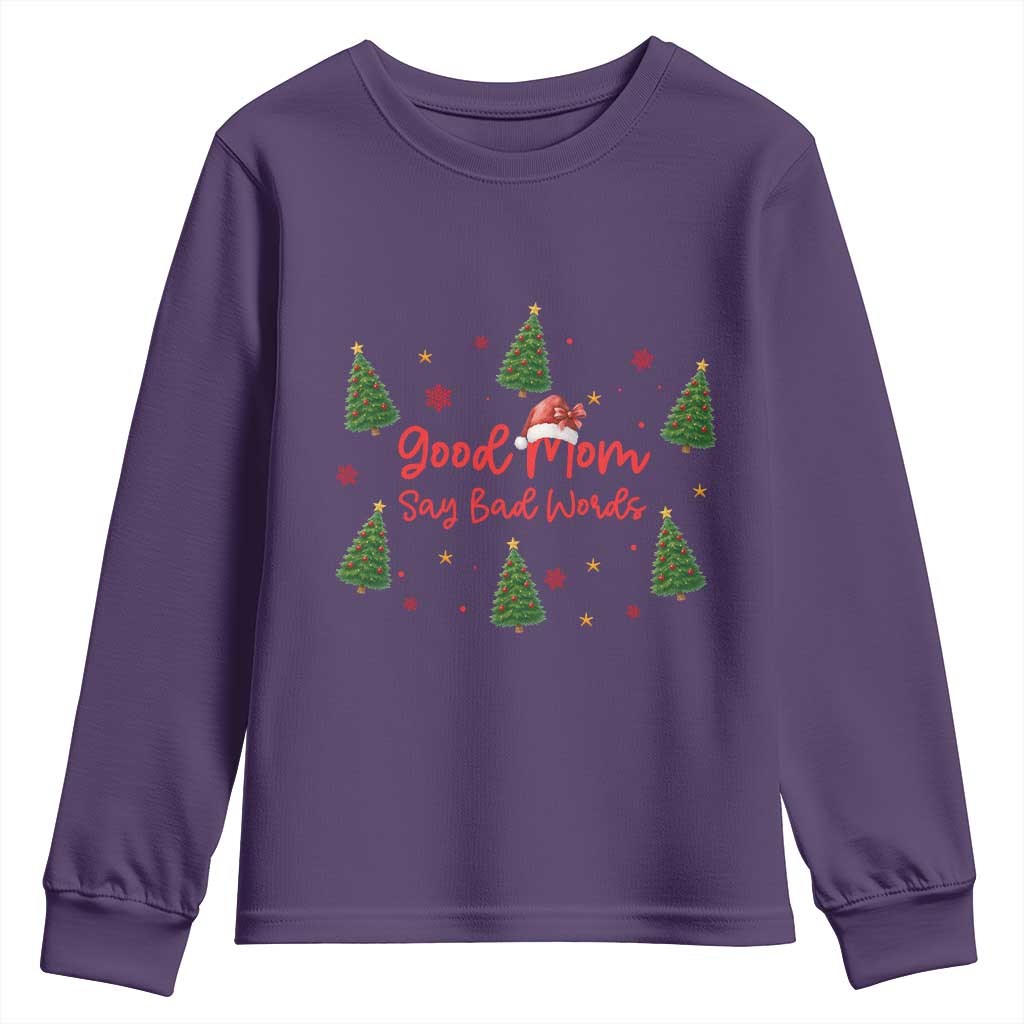 Good Mom Say Bad Words Youth Sweatshirt Funny Xmas Mom Gift TS12 Purple Print Your Wear