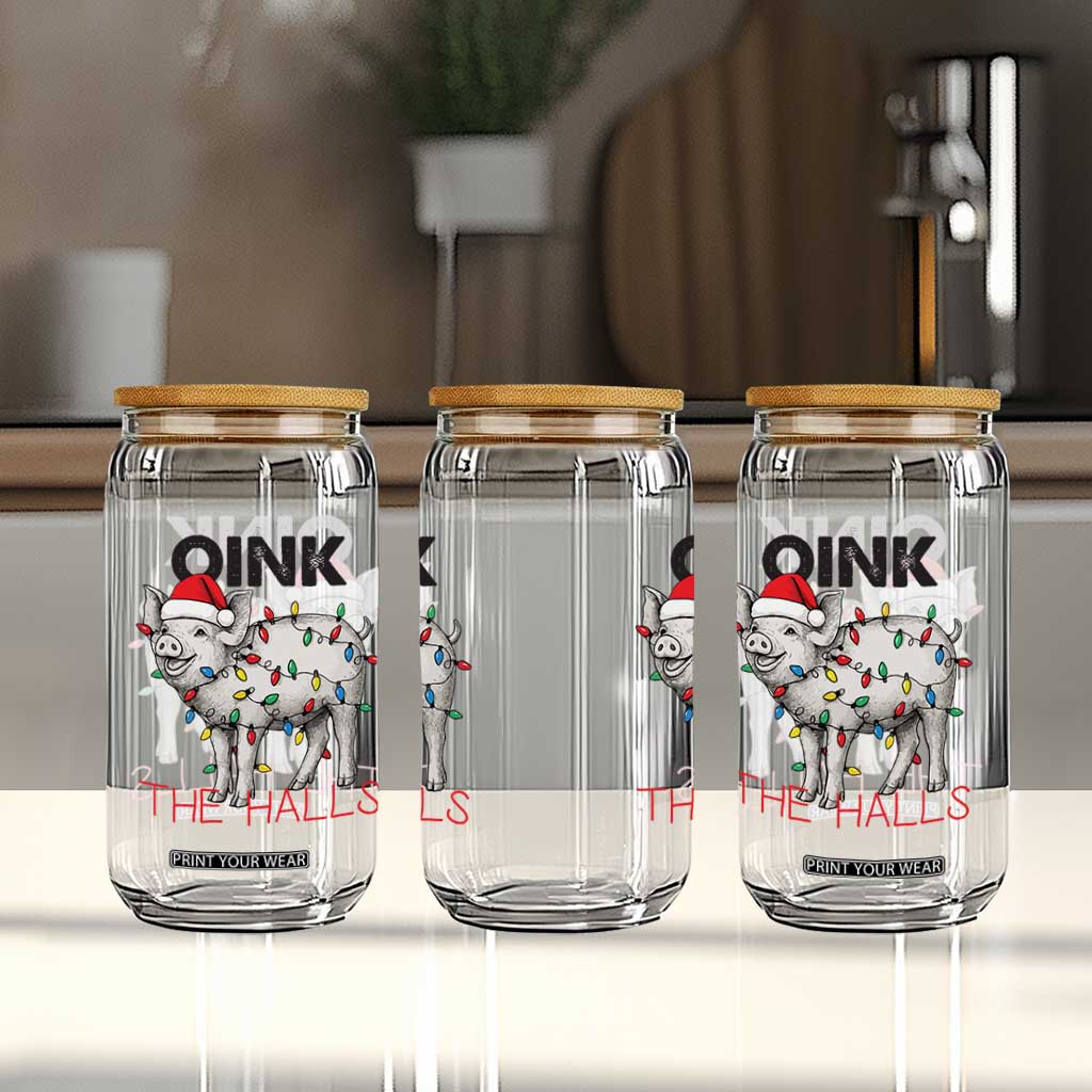 Oink The Halls Glass Can Funny Christmas Pig Lover Gift TS12 Print Your Wear