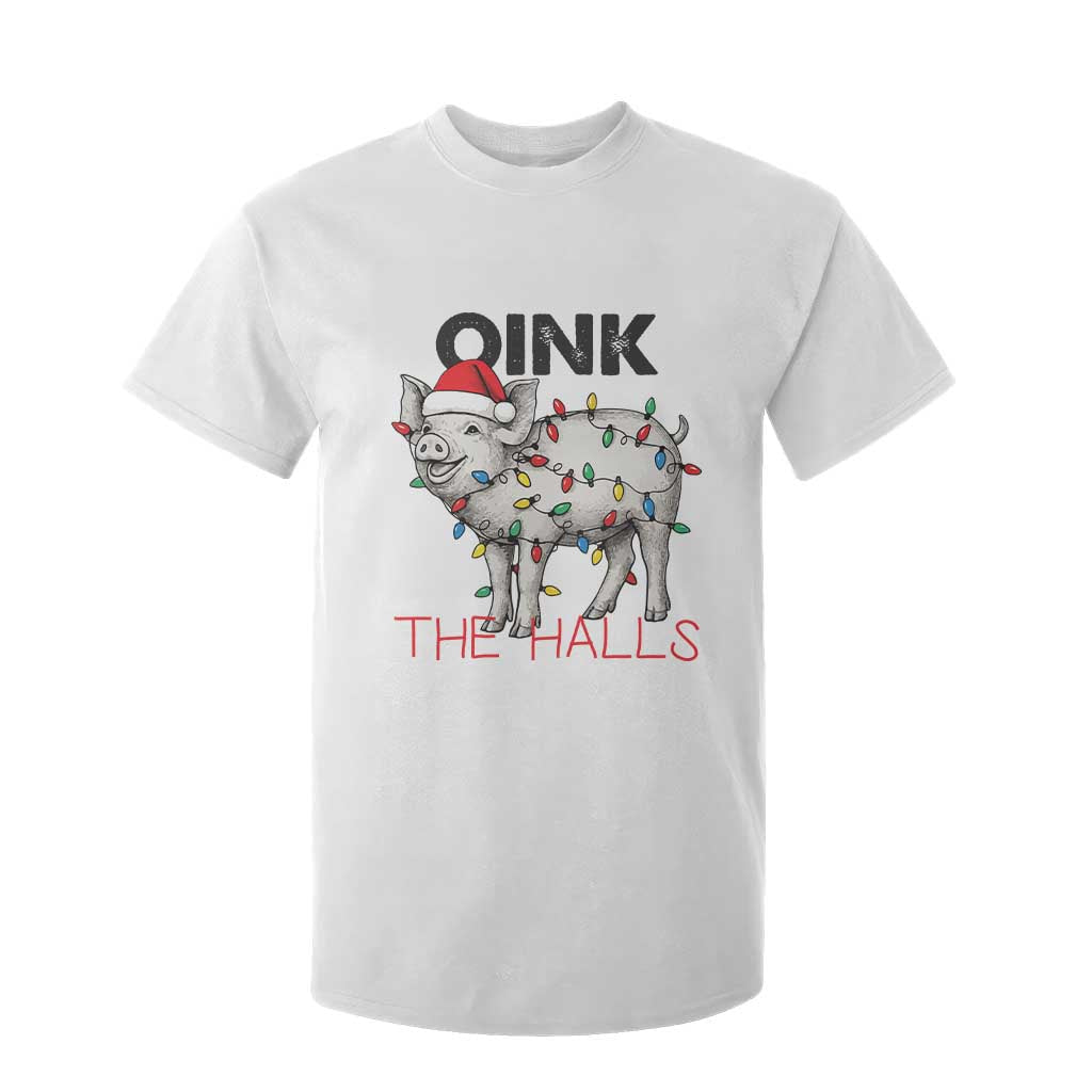 Oink The Halls T Shirt For Kid Funny Christmas Pig Lover Gift TS12 White Print Your Wear