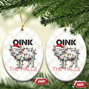 Oink The Halls Ceramic Ornament Funny Christmas Pig Lover Gift TS12 Print Your Wear