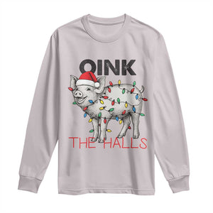Oink The Halls Long Sleeve Shirt Funny Christmas Pig Lover Gift TS12 Ice Gray Print Your Wear