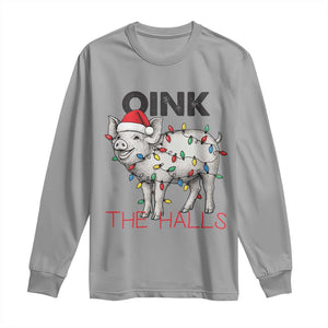 Oink The Halls Long Sleeve Shirt Funny Christmas Pig Lover Gift TS12 Sport Gray Print Your Wear