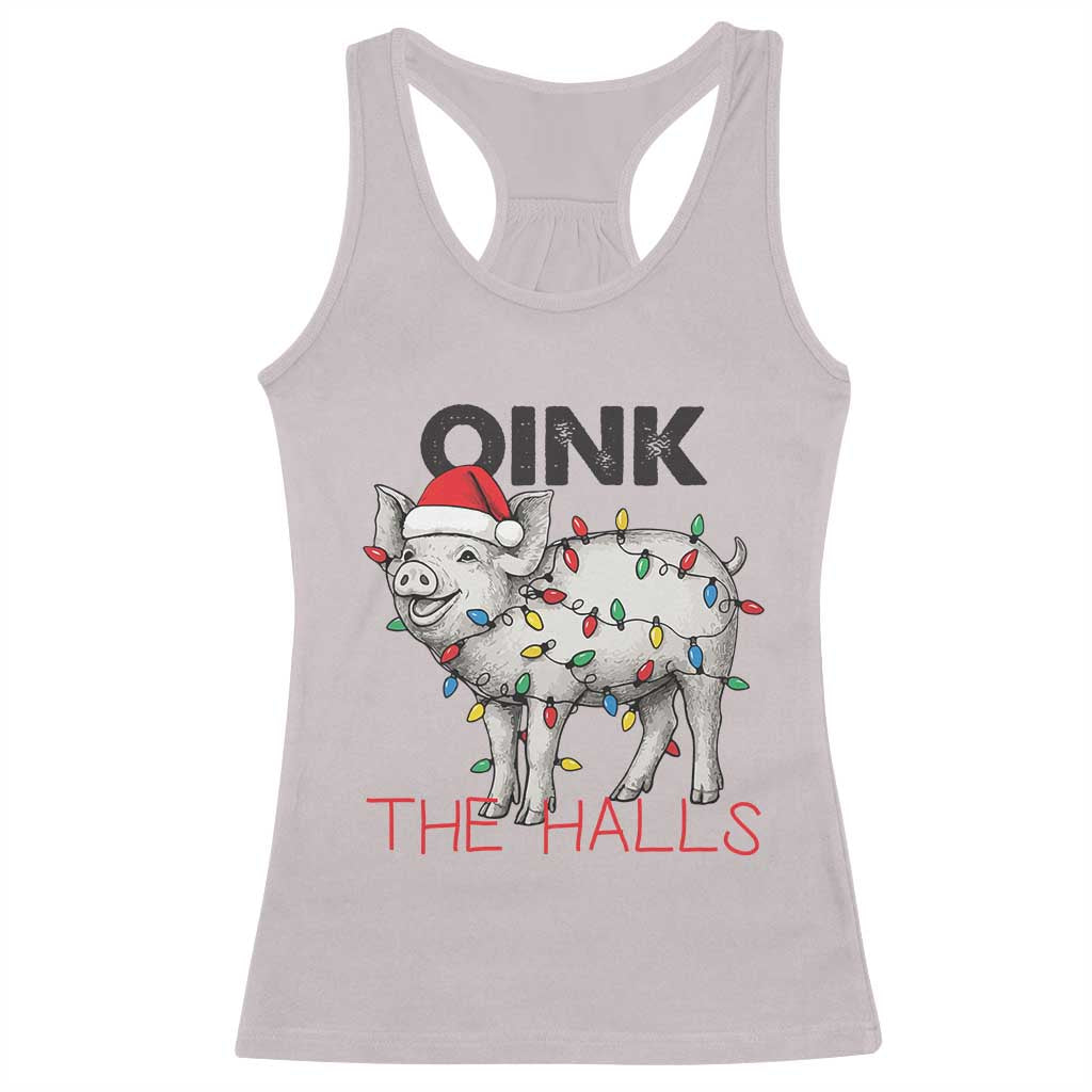 Oink The Halls Racerback Tank Top Funny Christmas Pig Lover Gift TS12 Ice Gray Print Your Wear