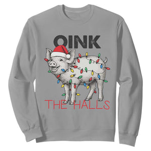 Oink The Halls Sweatshirt Funny Christmas Pig Lover Gift TS12 Sport Gray Print Your Wear