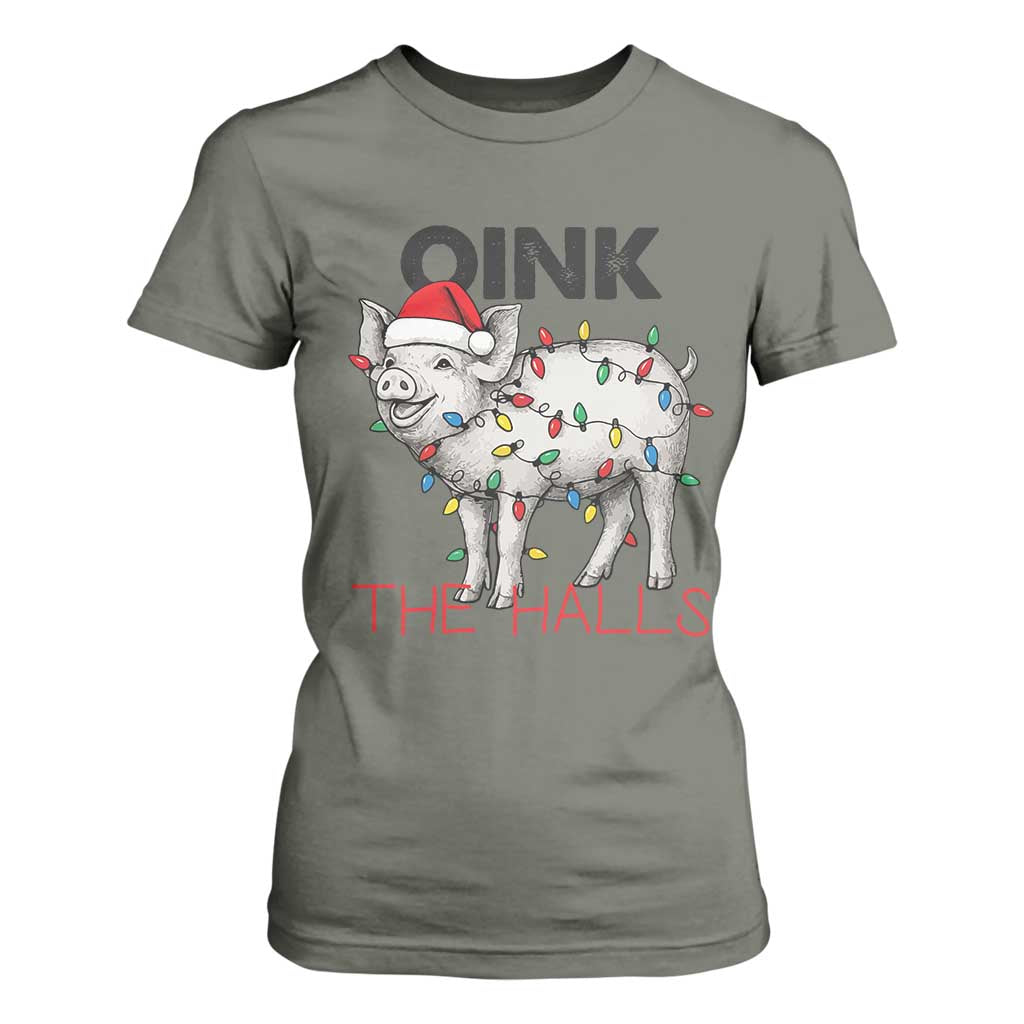 Oink The Halls T Shirt For Women Funny Christmas Pig Lover Gift TS12 Military Green Print Your Wear