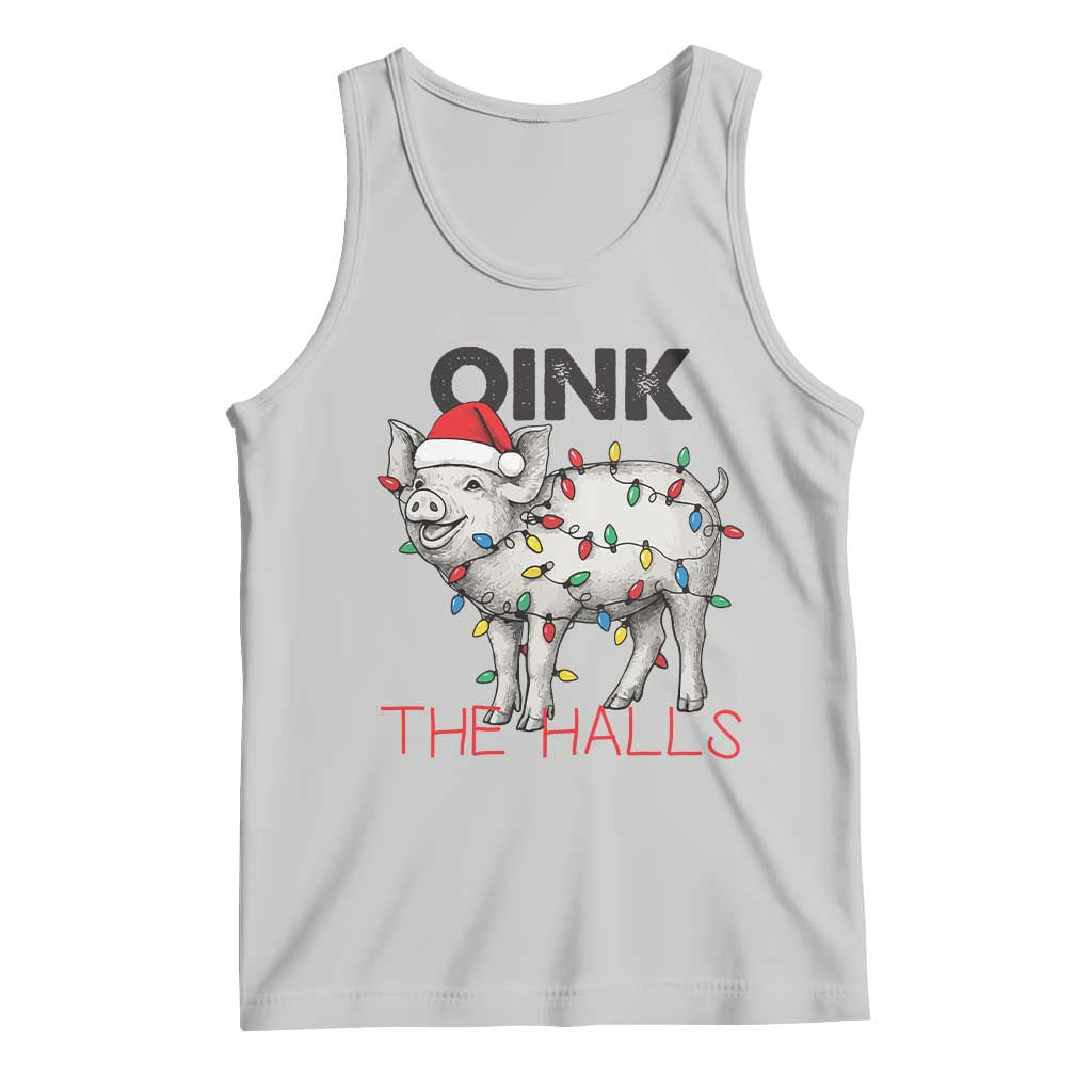 Oink The Halls Tank Top Funny Christmas Pig Lover Gift TS12 Ash Print Your Wear