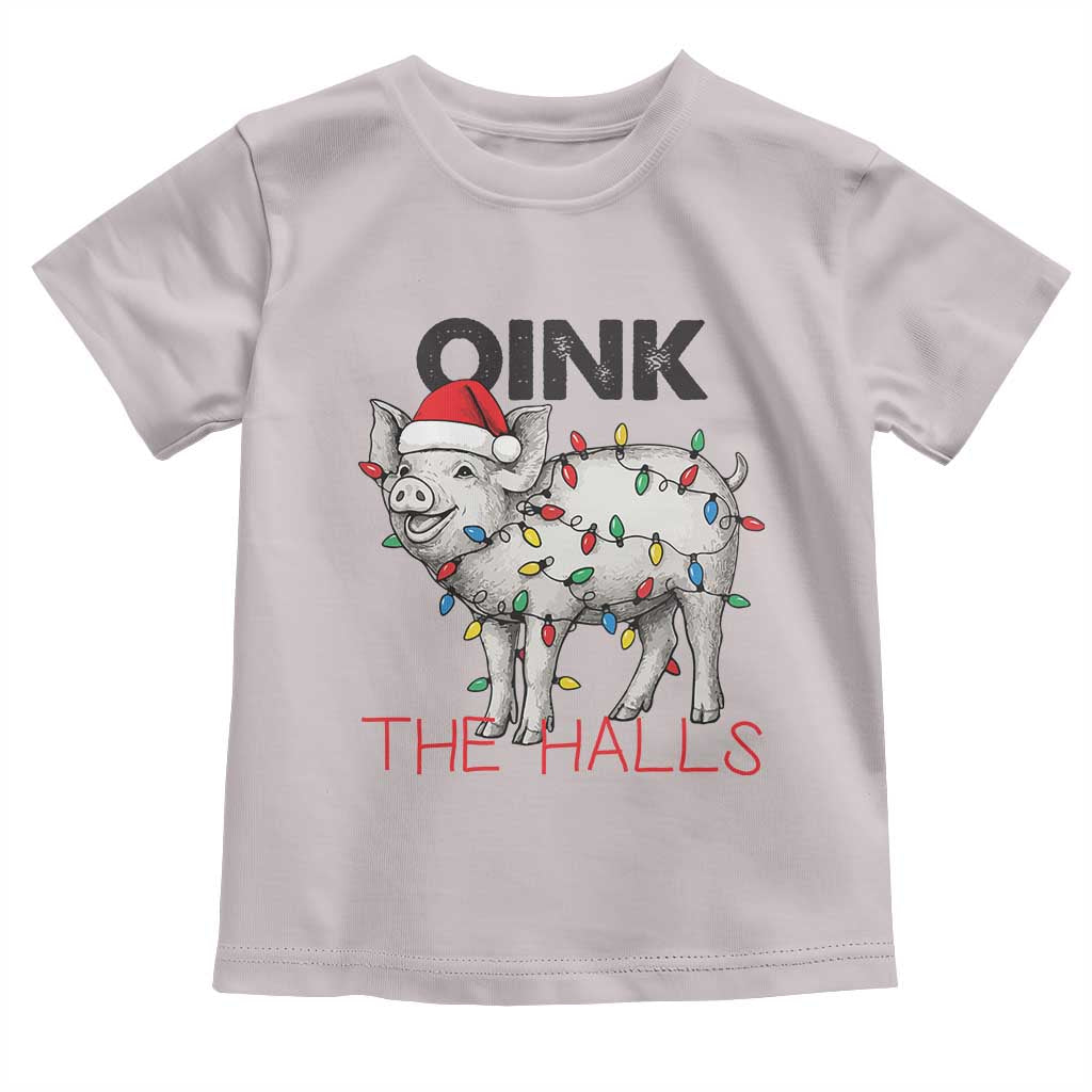 Oink The Halls Toddler T Shirt Funny Christmas Pig Lover Gift TS12 Ice Gray Print Your Wear