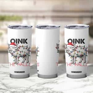 Oink The Halls Tumbler Cup Funny Christmas Pig Lover Gift TS12 Print Your Wear