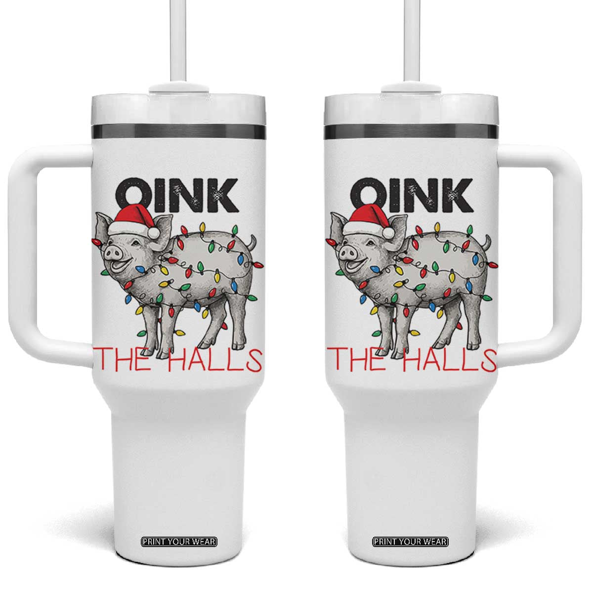Oink The Halls Tumbler With Handle Funny Christmas Pig Lover Gift TS12 One Size: 40 oz White Print Your Wear