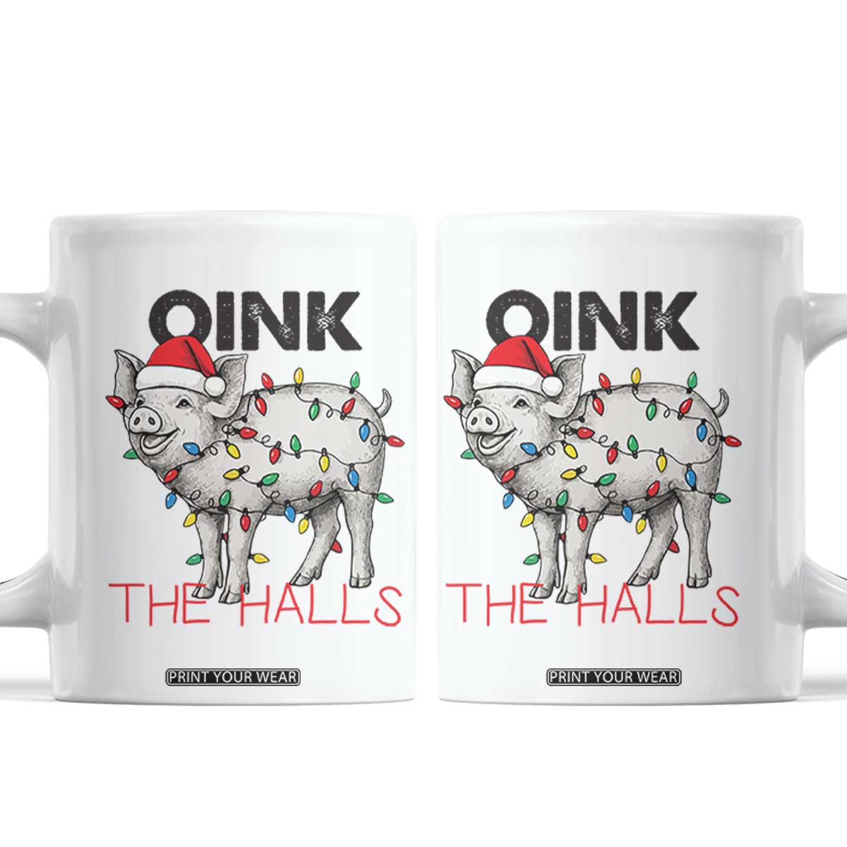 Oink The Halls Coffee Mug Funny Christmas Pig Lover Gift TS12 White Print Your Wear