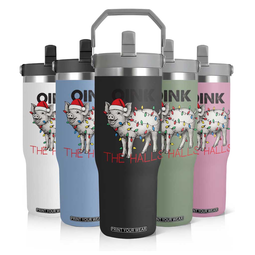 Oink The Halls Flip Straw Tumbler Funny Christmas Pig Lover Gift TS12 Print Your Wear