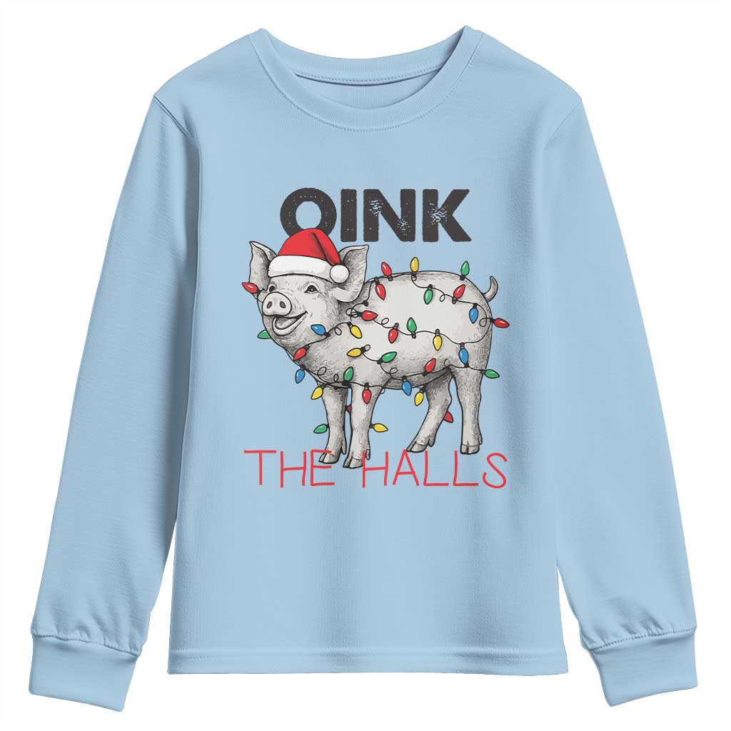 Oink The Halls Youth Sweatshirt Funny Christmas Pig Lover Gift TS12 Light Blue Print Your Wear