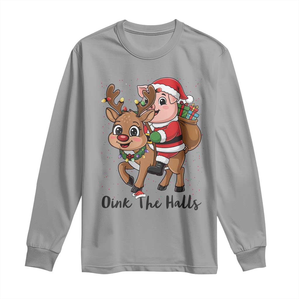 Oink The Halls Long Sleeve Shirt Pig Christmas Farm Life Gift TS12 Sport Gray Print Your Wear