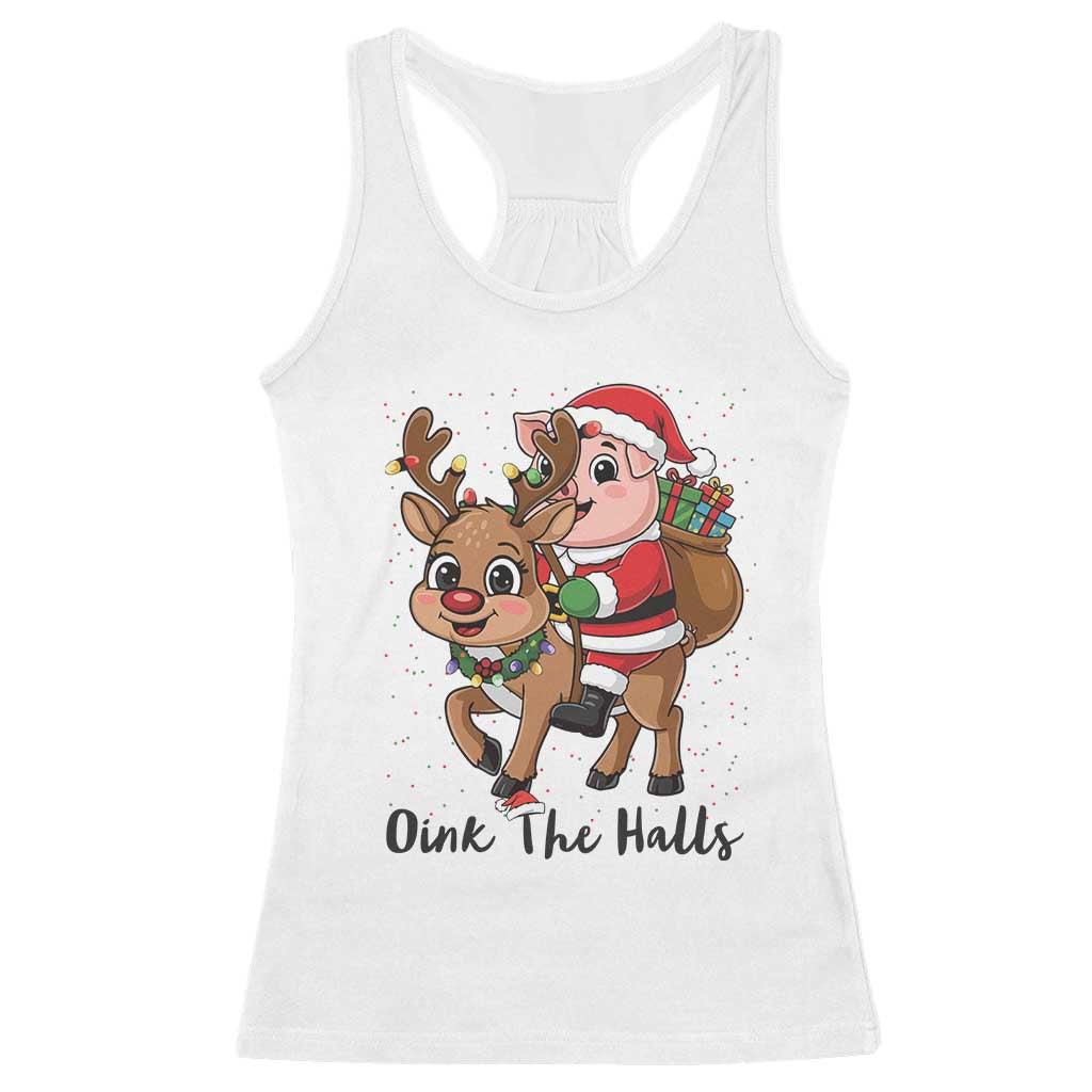 Oink The Halls Racerback Tank Top Pig Christmas Farm Life Gift TS12 White Print Your Wear