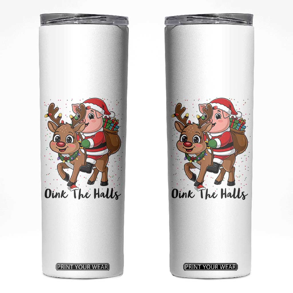 Oink The Halls Skinny Tumbler Pig Christmas Farm Life Gift TS12 White Print Your Wear