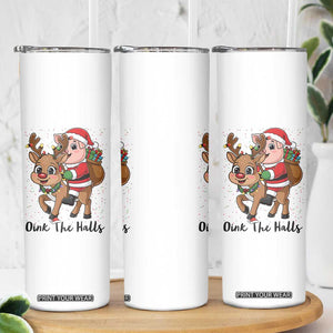 Oink The Halls Skinny Tumbler Pig Christmas Farm Life Gift TS12 Print Your Wear