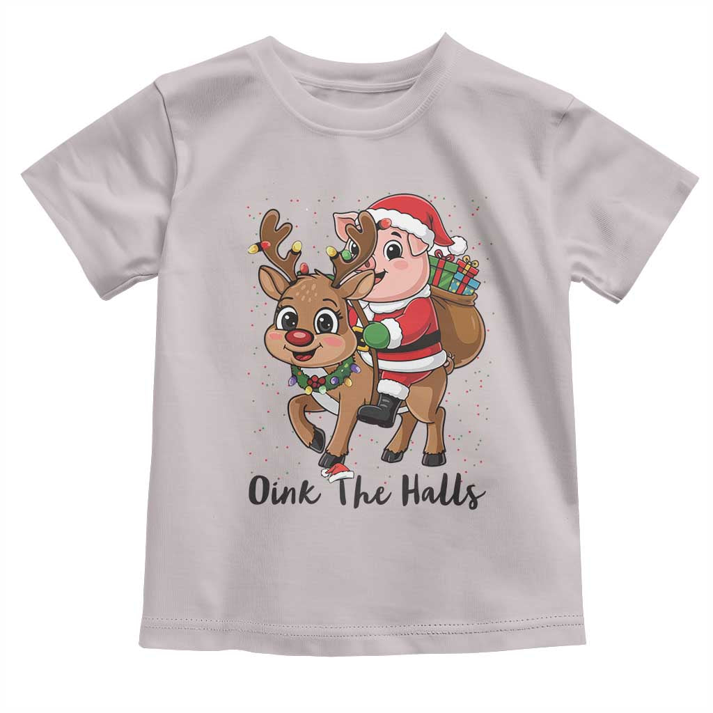 Oink The Halls Toddler T Shirt Pig Christmas Farm Life Gift TS12 Ice Gray Print Your Wear