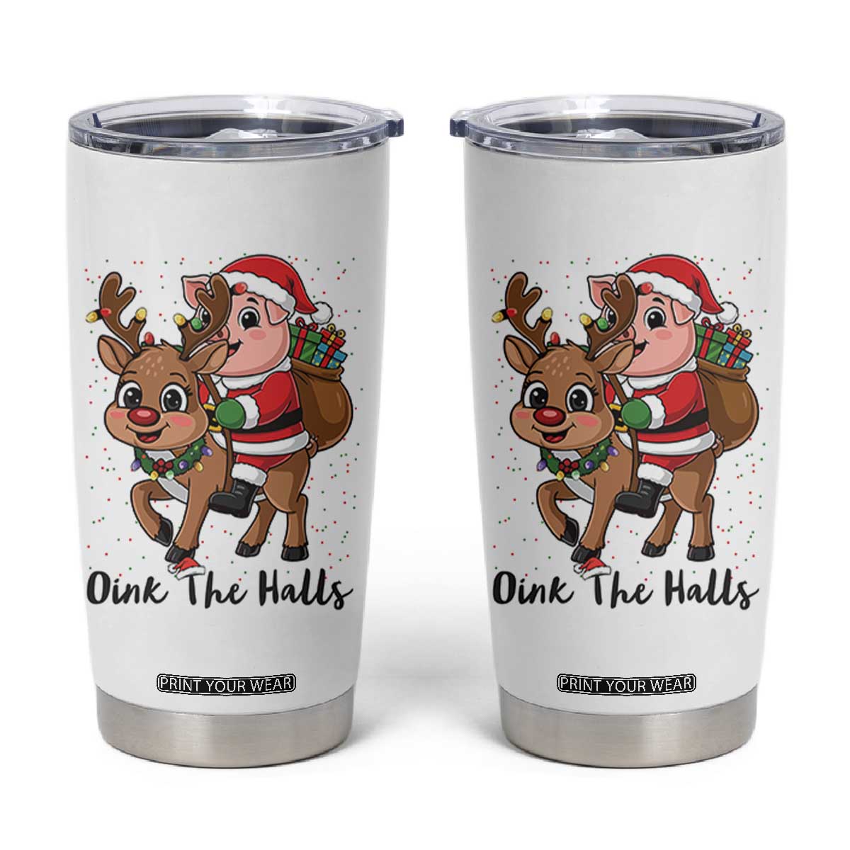 Oink The Halls Tumbler Cup Pig Christmas Farm Life Gift TS12 White Print Your Wear