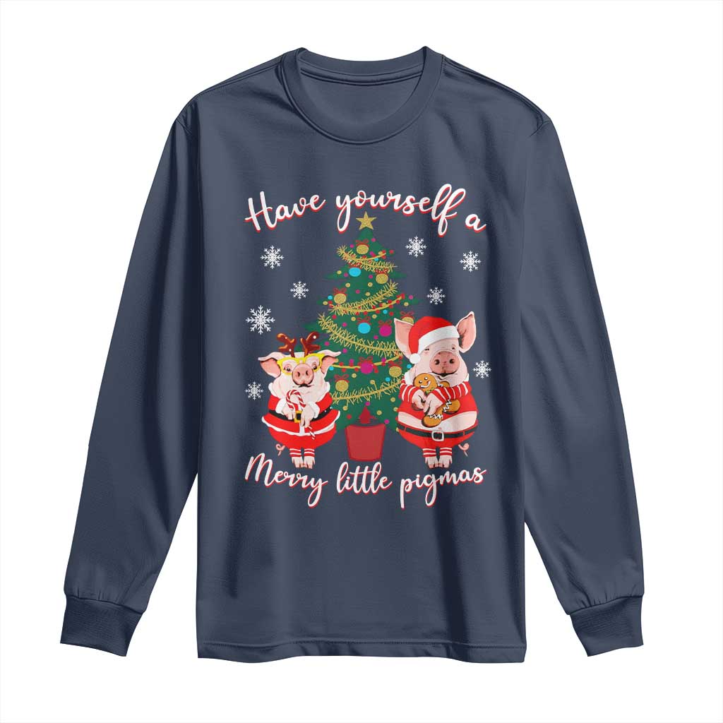 Have Yourself A Merry Little Pigmas Long Sleeve Shirt Christmas Pig Lover Farm Life TS12 Navy Print Your Wear