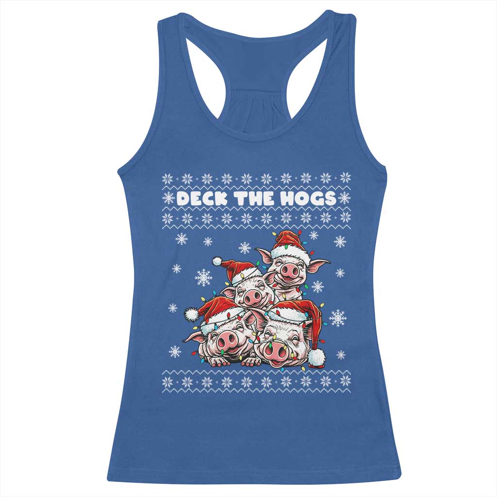 Deck The Hogs Ugly Christmas Sweater Racerback Tank Top Pig Lover Gift TS12 Royal Blue Print Your Wear