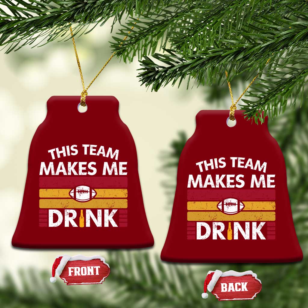This Team Makes Me Drink Ceramic Ornament KC Pride Gift TS12 Print Your Wear