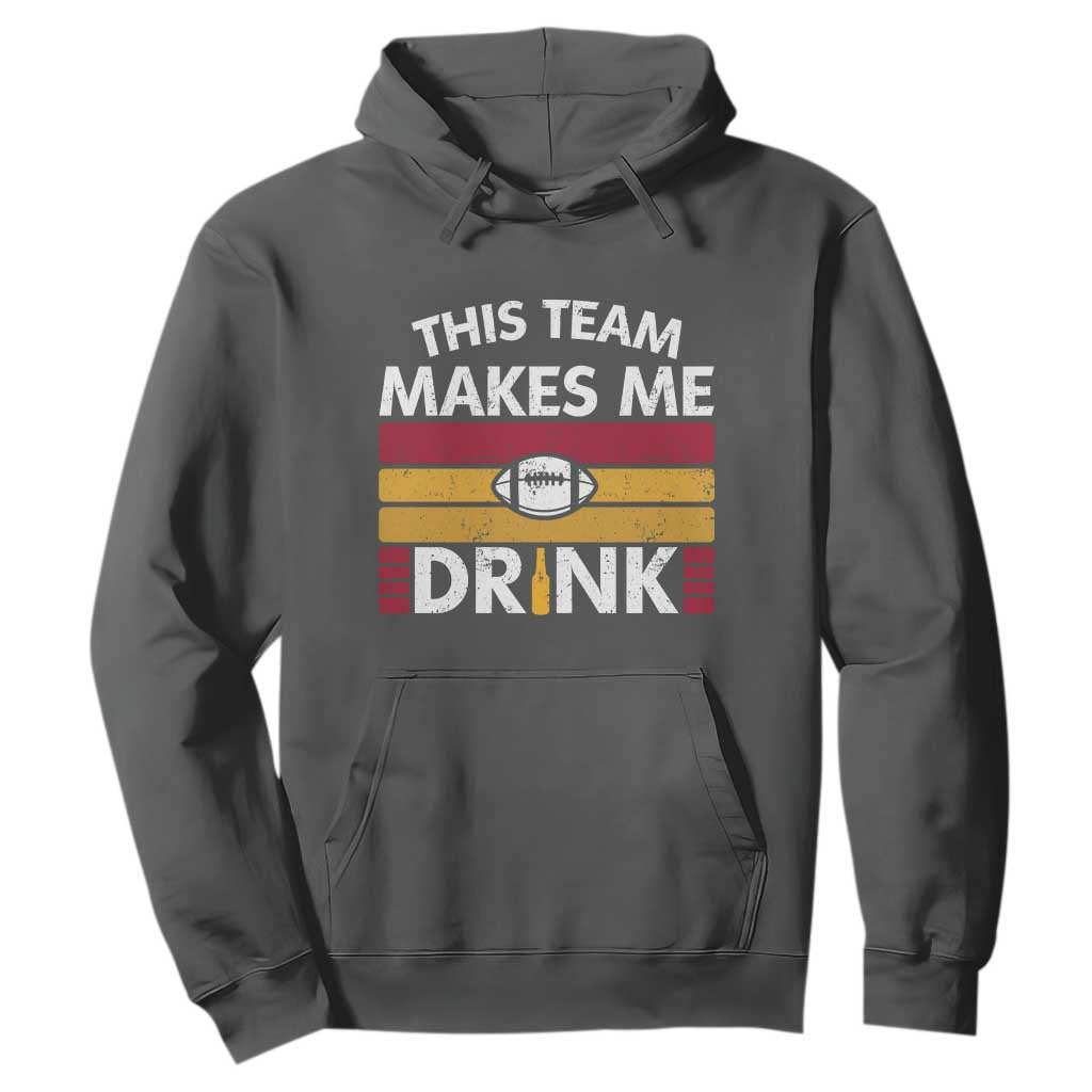 This Team Makes Me Drink Hoodie KC Pride Gift TS12 Dark Heather Print Your Wear