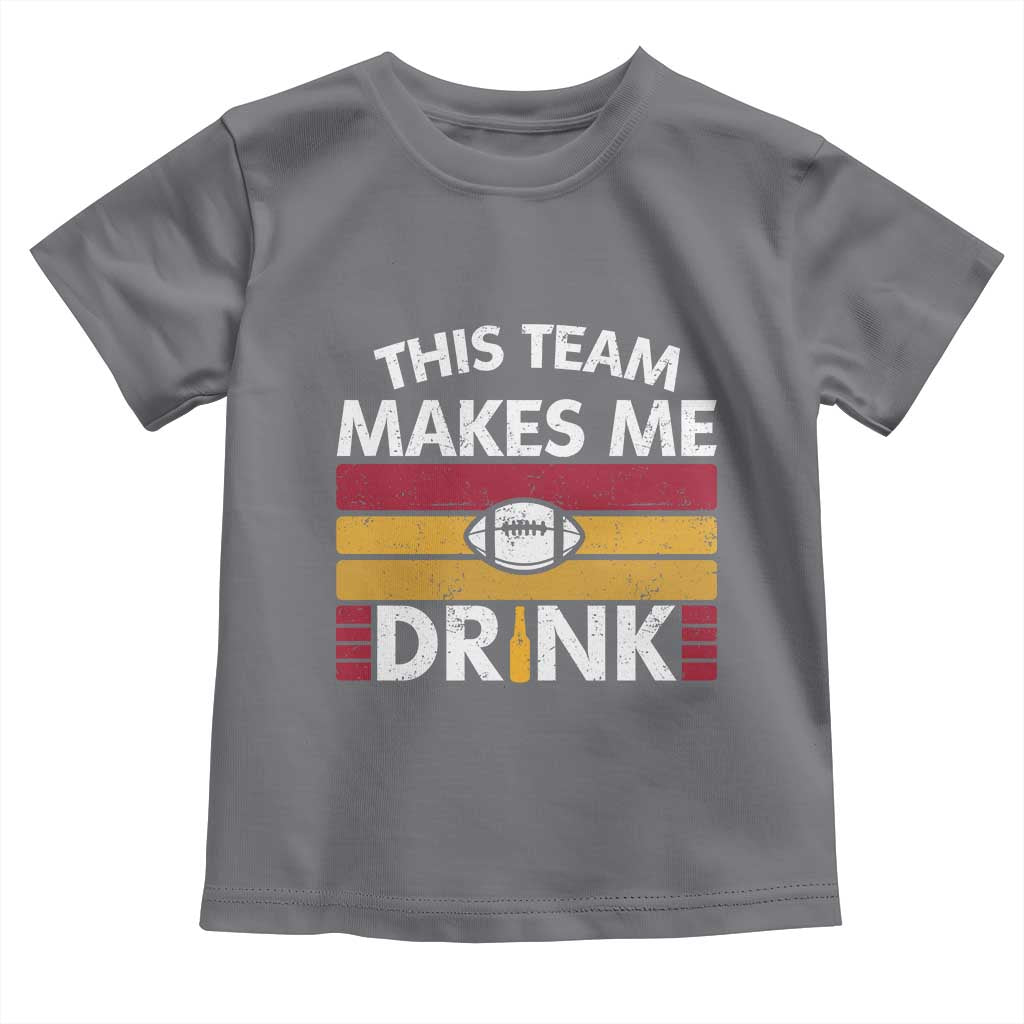 This Team Makes Me Drink Toddler T Shirt KC Pride Gift TS12 Charcoal Print Your Wear