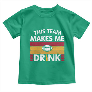 This Team Makes Me Drink Toddler T Shirt KC Pride Gift TS12 Irish Green Print Your Wear