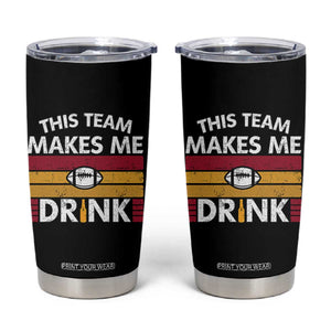 This Team Makes Me Drink Tumbler Cup KC Pride Gift TS12 Black Print Your Wear
