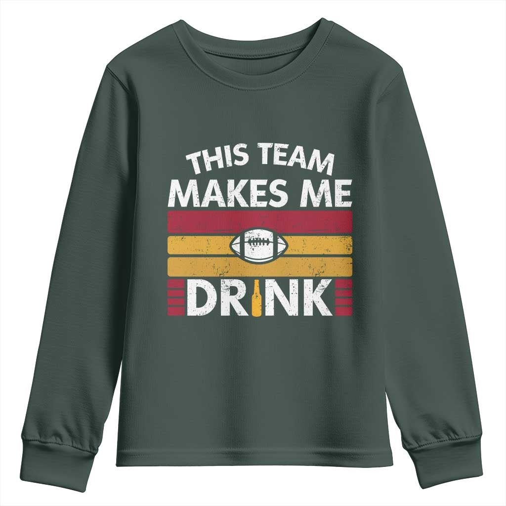 This Team Makes Me Drink Youth Sweatshirt KC Pride Gift TS12 Dark Forest Green Print Your Wear