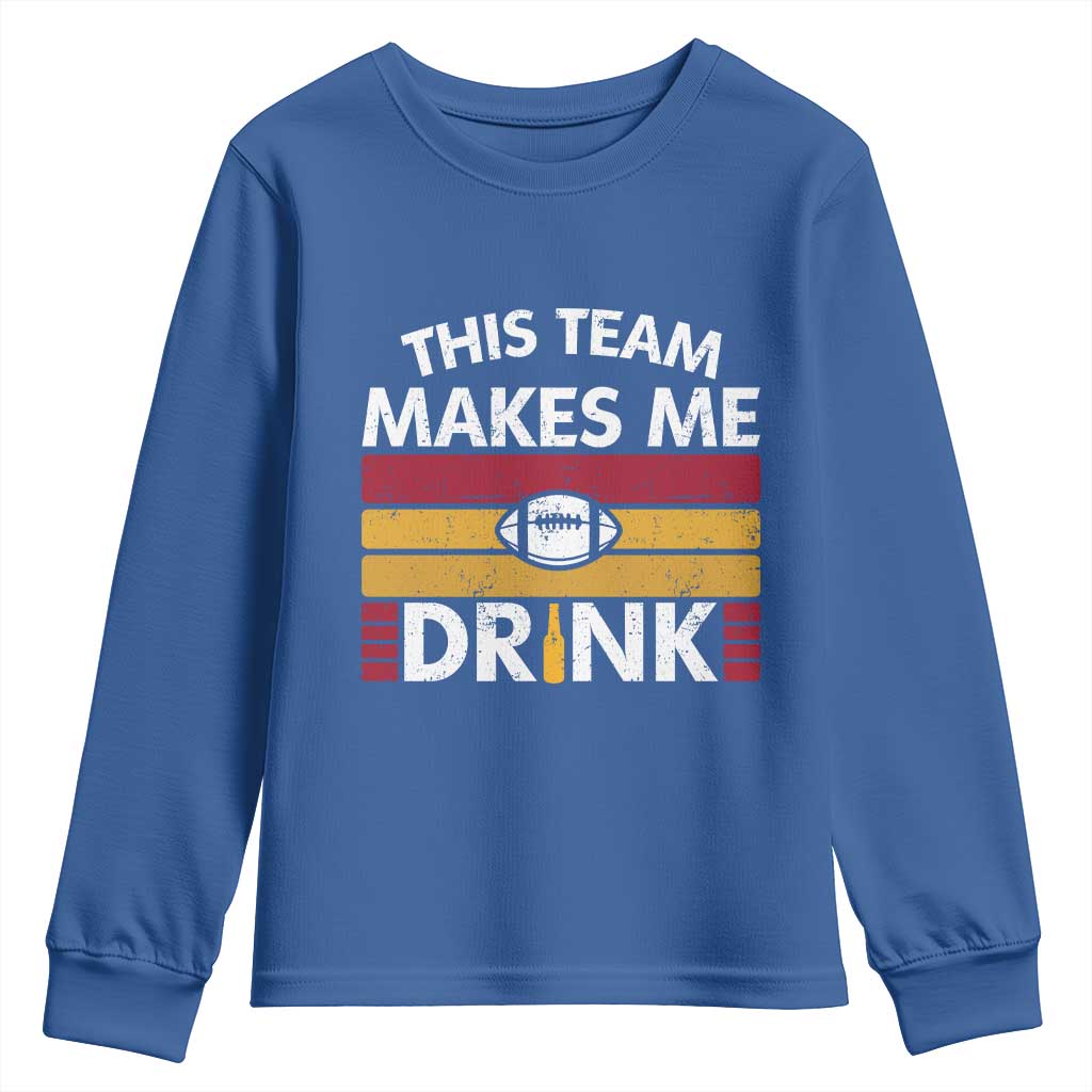 This Team Makes Me Drink Youth Sweatshirt KC Pride Gift TS12 Royal Blue Print Your Wear