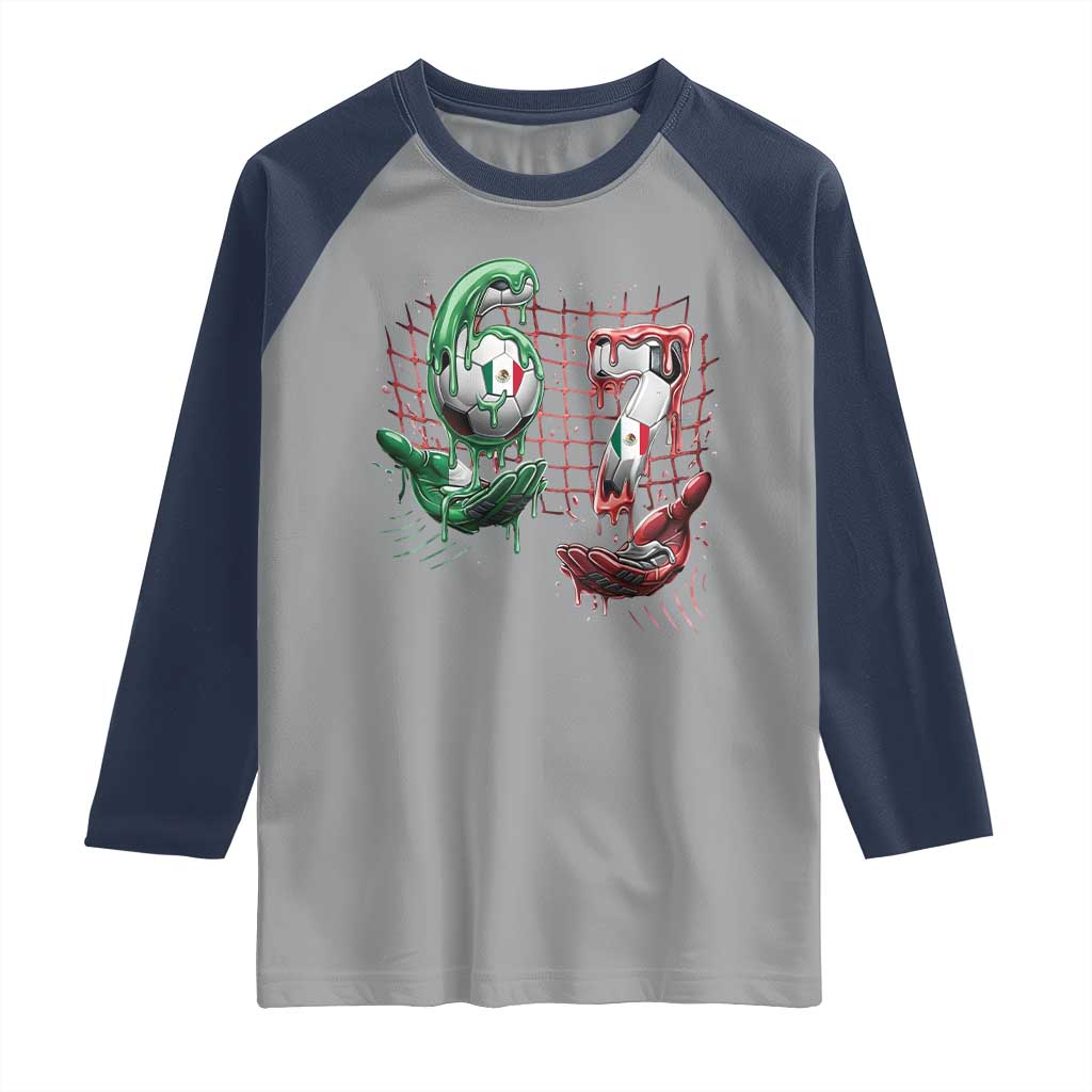 Drip Mexico Soccer Six Seven Meme Raglan Shirt Mexicano Supporter Player Gift TS12 Sport Gray Navy Print Your Wear