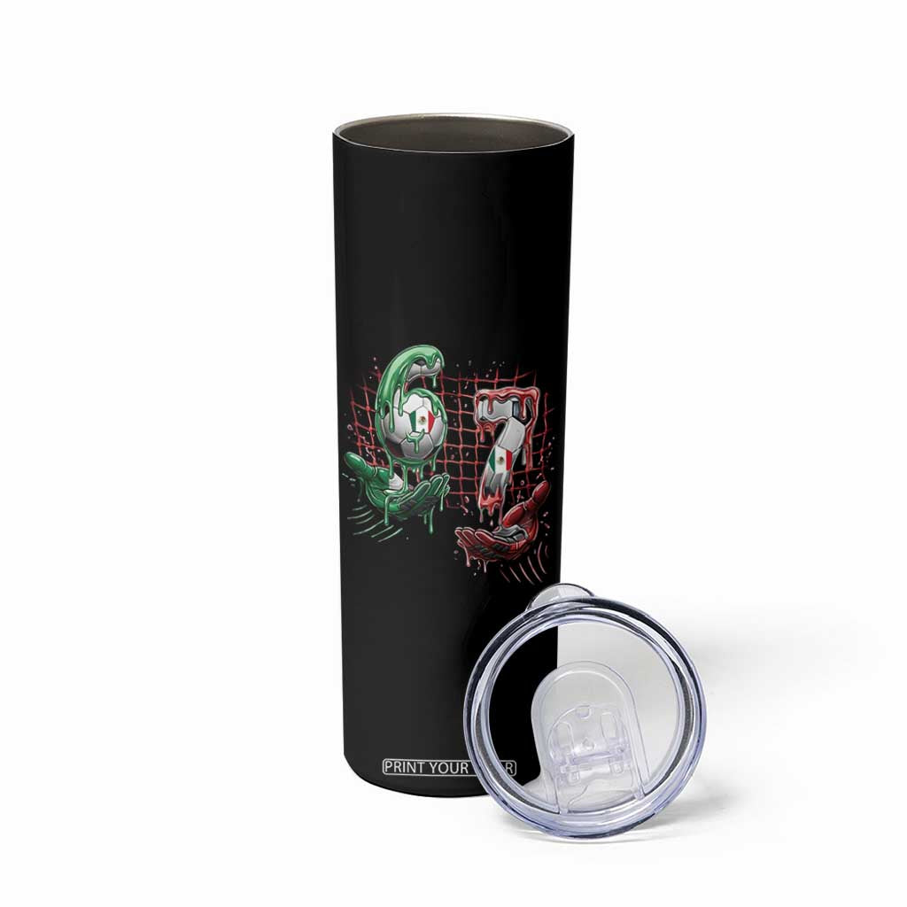 Drip Mexico Soccer Six Seven Meme Skinny Tumbler Mexicano Supporter Player Gift TS12 Print Your Wear