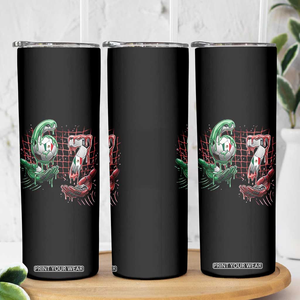 Drip Mexico Soccer Six Seven Meme Skinny Tumbler Mexicano Supporter Player Gift TS12 Print Your Wear