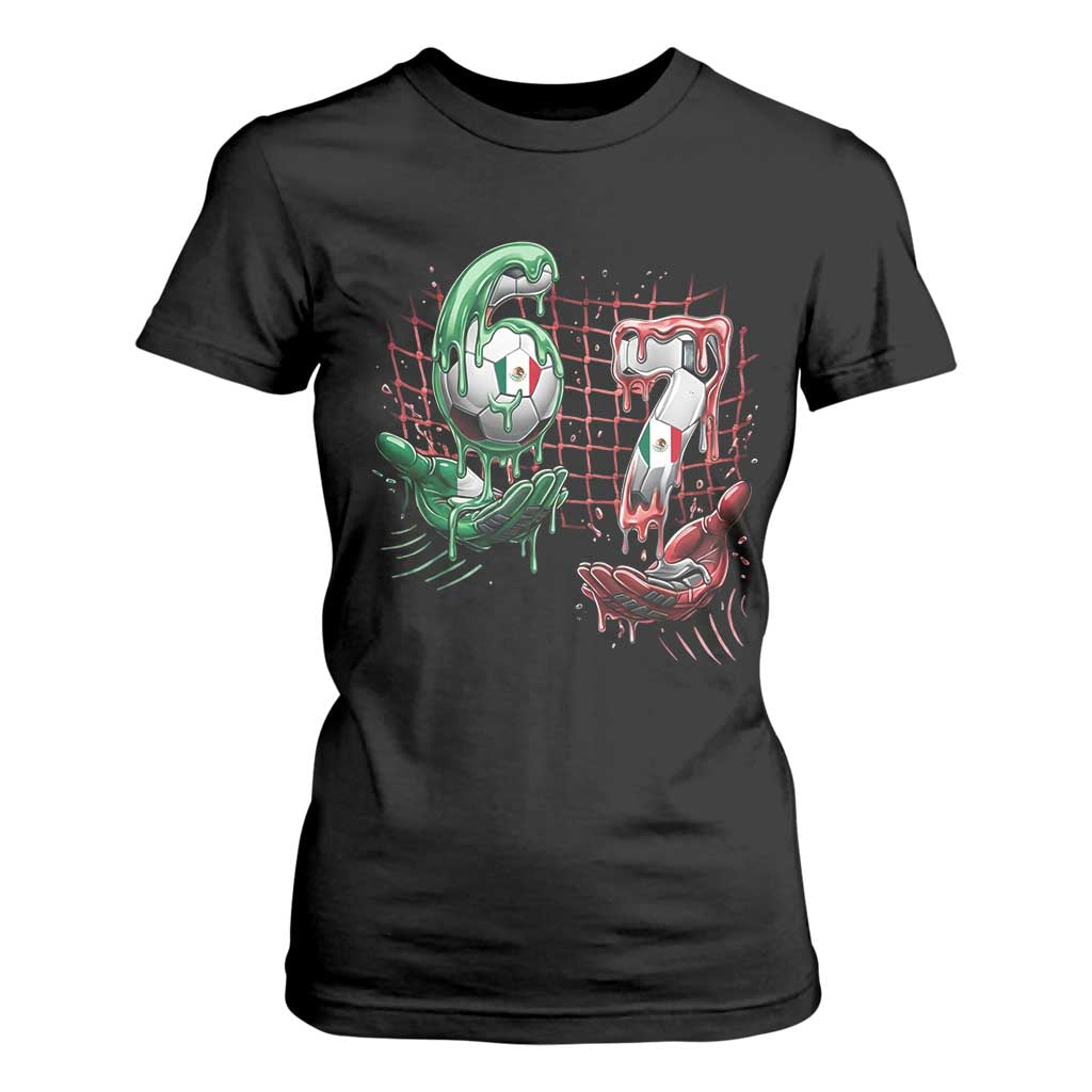 Drip Mexico Soccer Six Seven Meme T Shirt For Women Mexicano Supporter Player Gift TS12 Black Print Your Wear