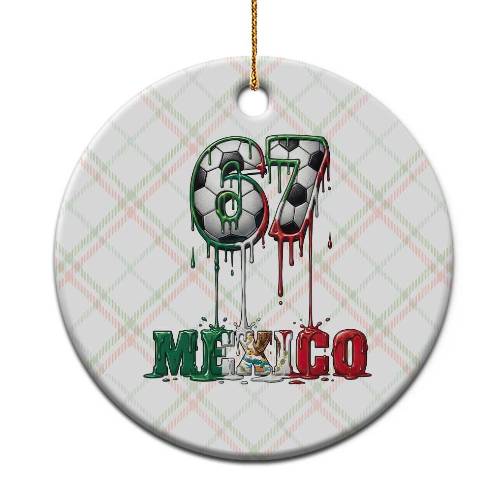 Funny Mexico Soccer 67 Meme Ceramic Ornament Chicano Soccer Lovers TS12 1pc Christmas Plaid Print Your Wear