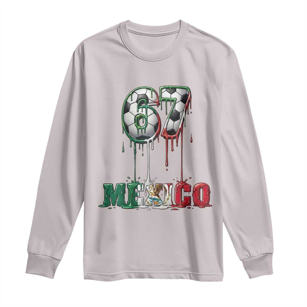 Funny Mexico Soccer 67 Meme Long Sleeve Shirt Chicano Soccer Lovers TS12 Ice Gray Print Your Wear
