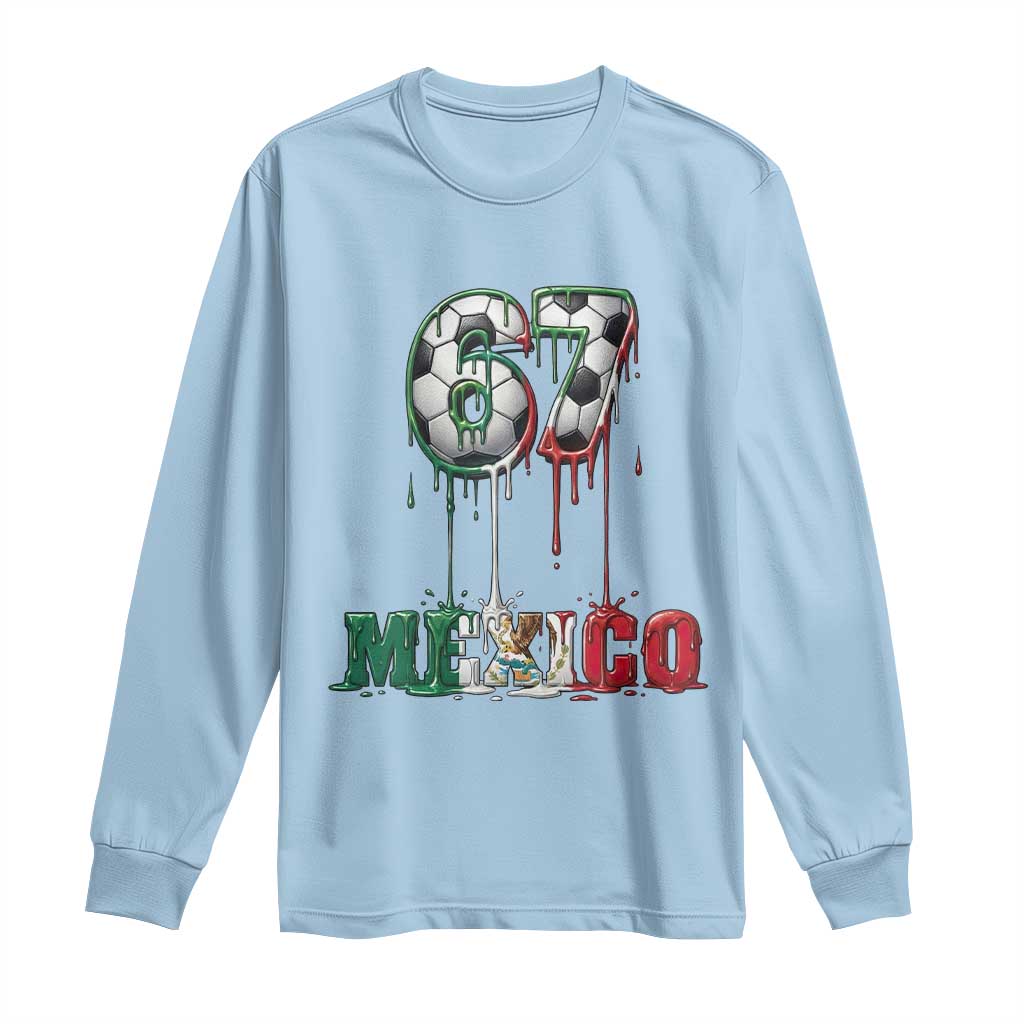 Funny Mexico Soccer 67 Meme Long Sleeve Shirt Chicano Soccer Lovers TS12 Light Blue Print Your Wear