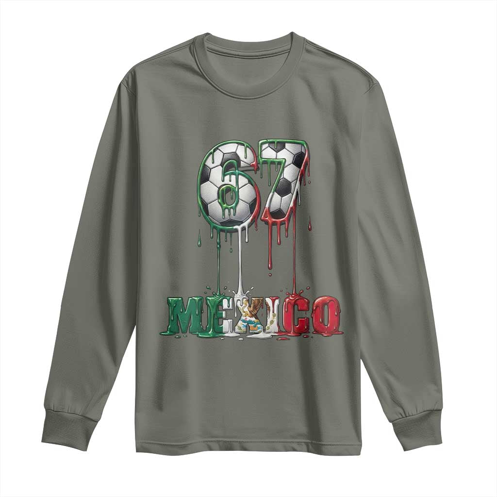 Funny Mexico Soccer 67 Meme Long Sleeve Shirt Chicano Soccer Lovers TS12 Military Green Print Your Wear