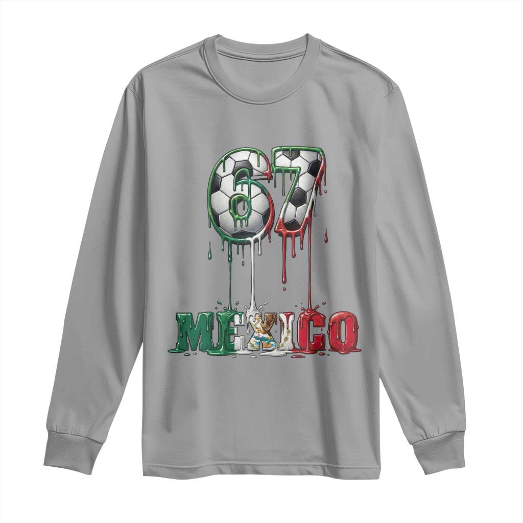 Funny Mexico Soccer 67 Meme Long Sleeve Shirt Chicano Soccer Lovers TS12 Sport Gray Print Your Wear