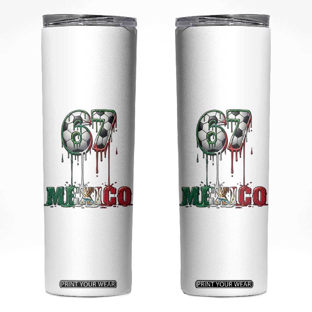Funny Mexico Soccer 67 Meme Skinny Tumbler Chicano Soccer Lovers TS12 White Print Your Wear
