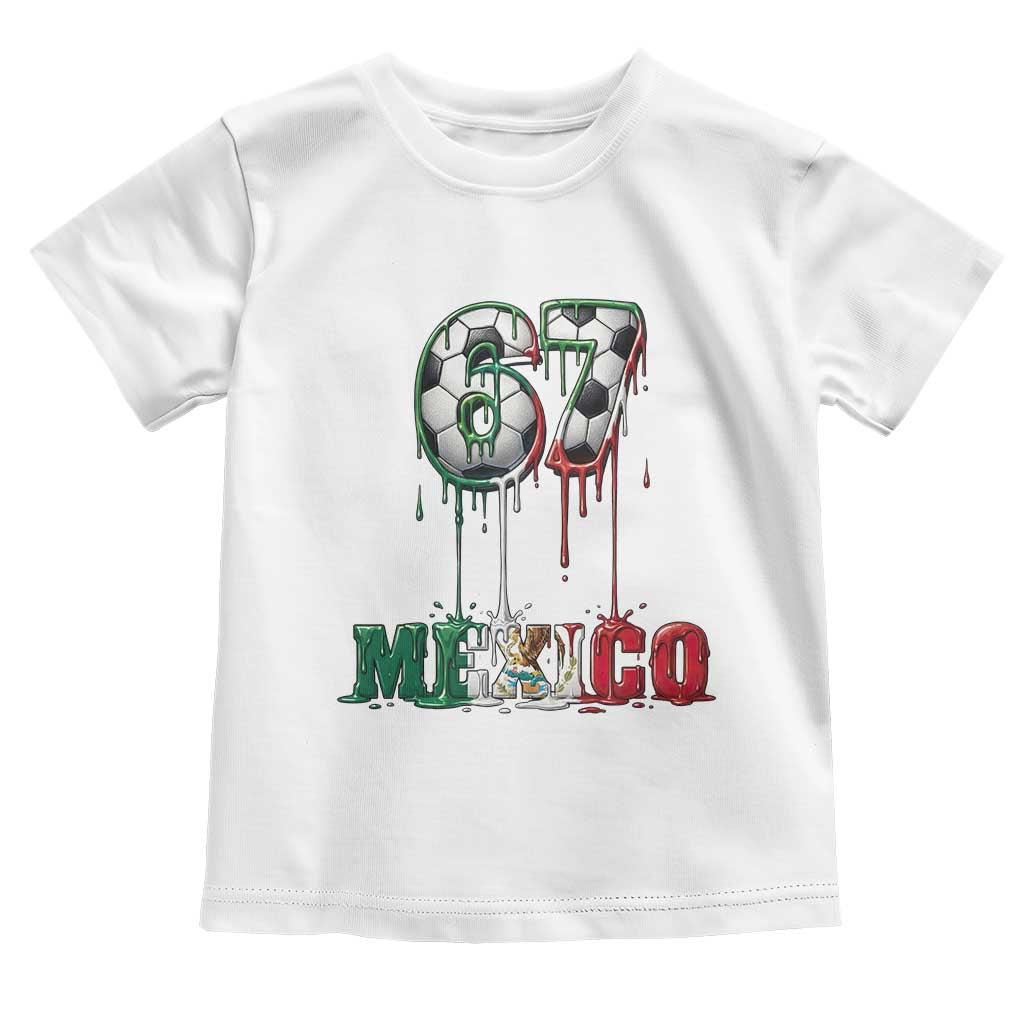 Funny Mexico Soccer 67 Meme Toddler T Shirt Chicano Soccer Lovers TS12 White Print Your Wear