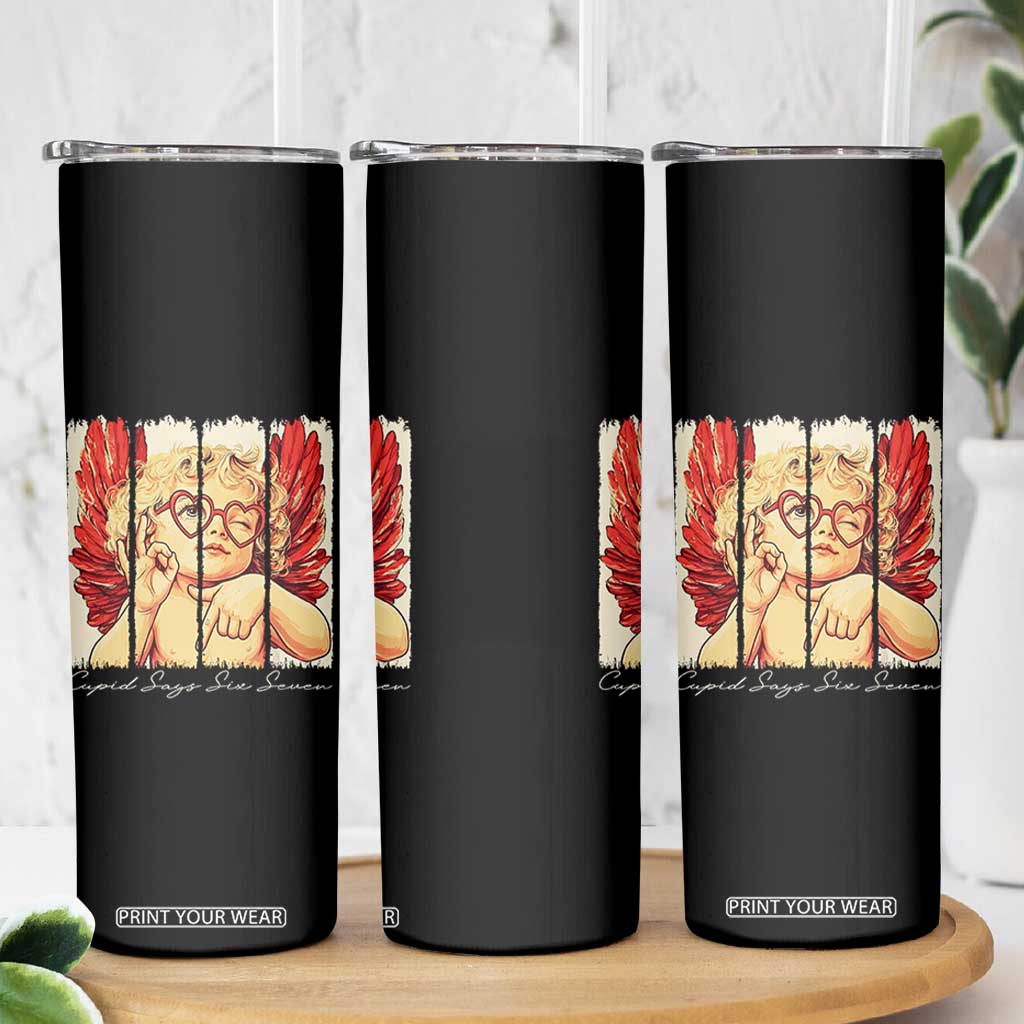 Retro Cupid Says Six Seven Skinny Tumbler 67 Valentines Day TS12 Print Your Wear