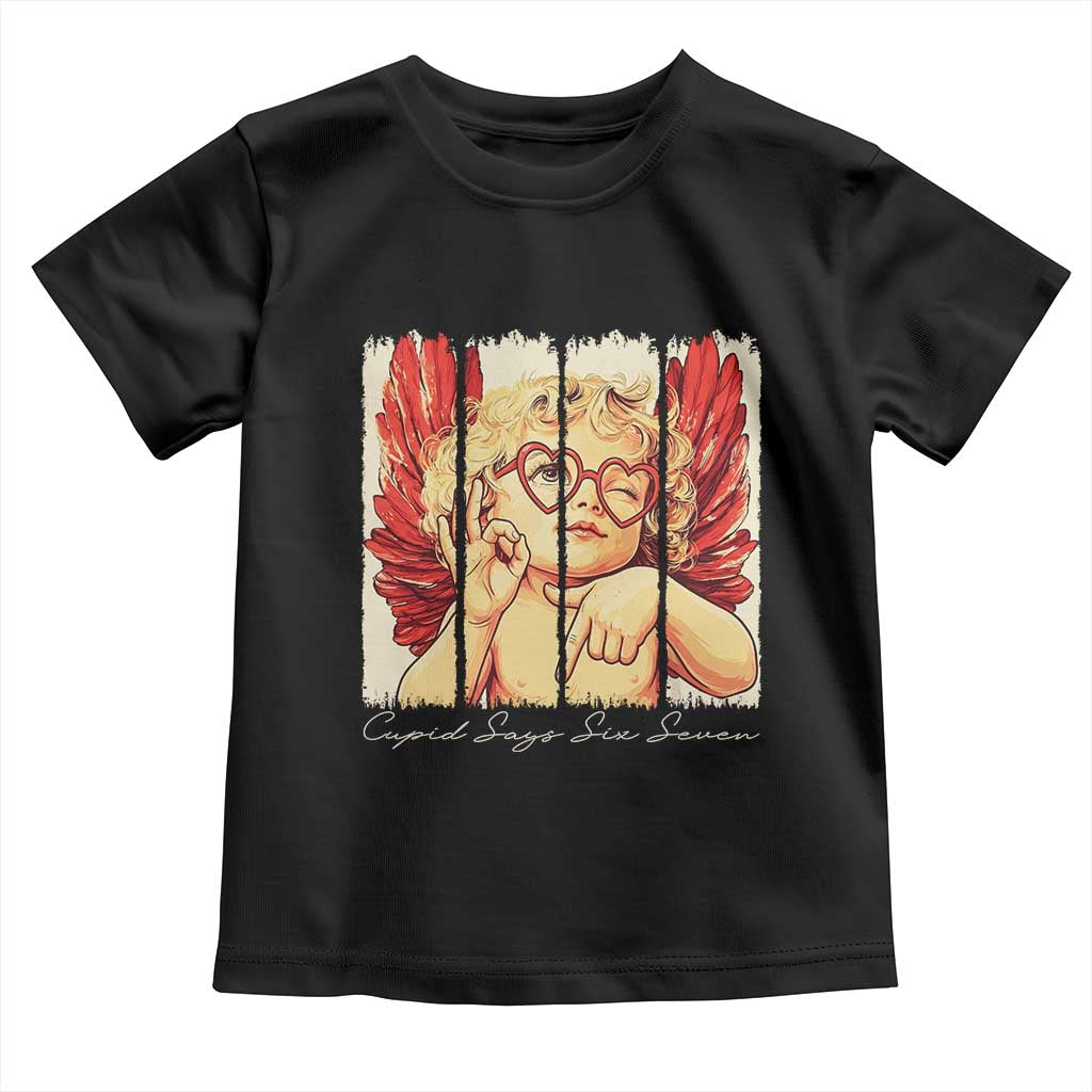 Retro Cupid Says Six Seven Toddler T Shirt 67 Valentines Day TS12 Black Print Your Wear