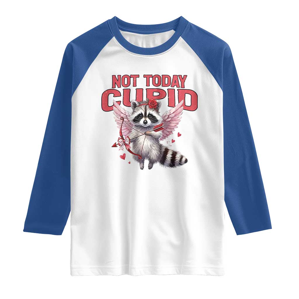 Funny Raccoon Cupid Anti Valentine Raglan Shirt Not Today Cupid TS12 White Royal Print Your Wear