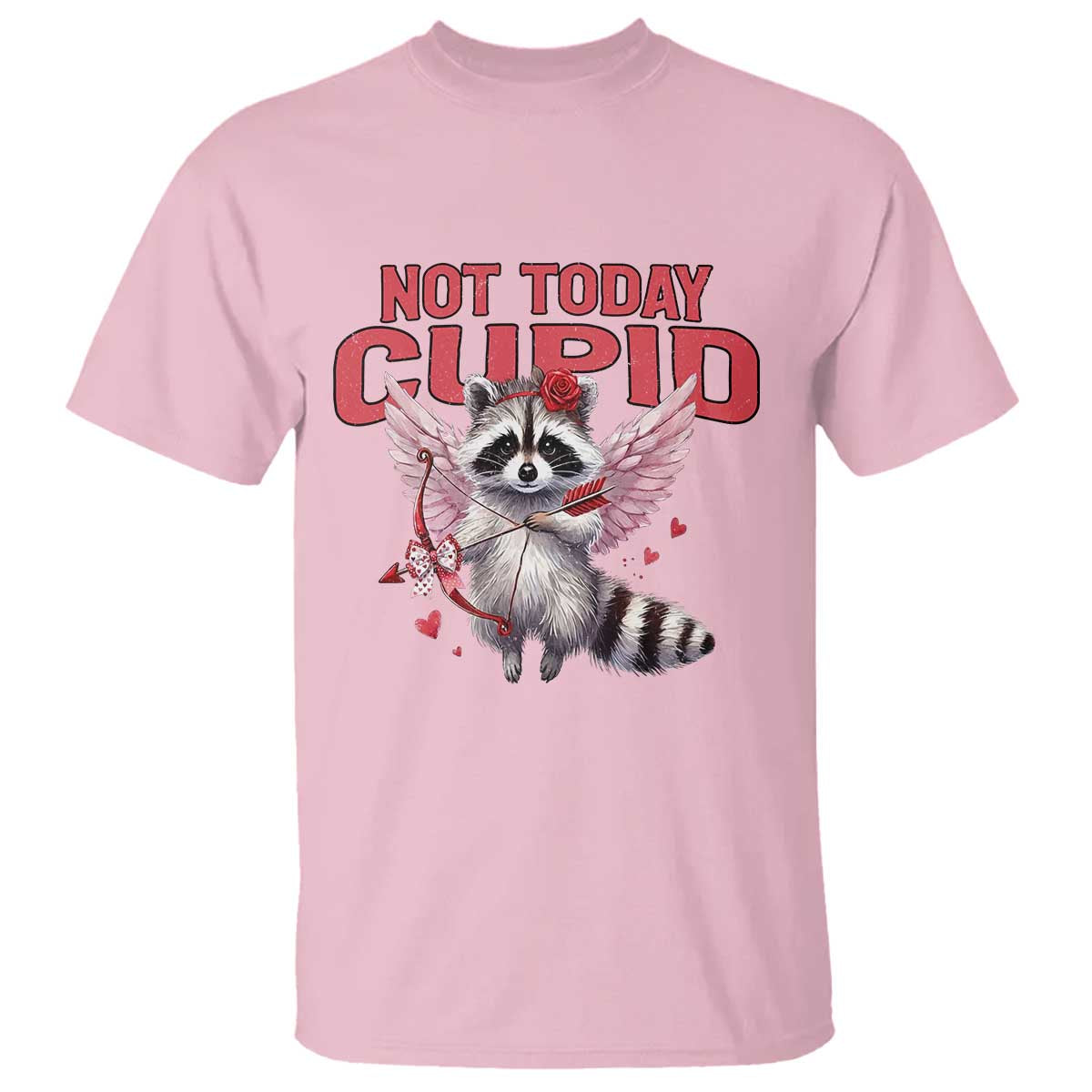 Funny Raccoon Cupid Anti Valentine T Shirt Not Today Cupid TS12 Light Pink Print Your Wear